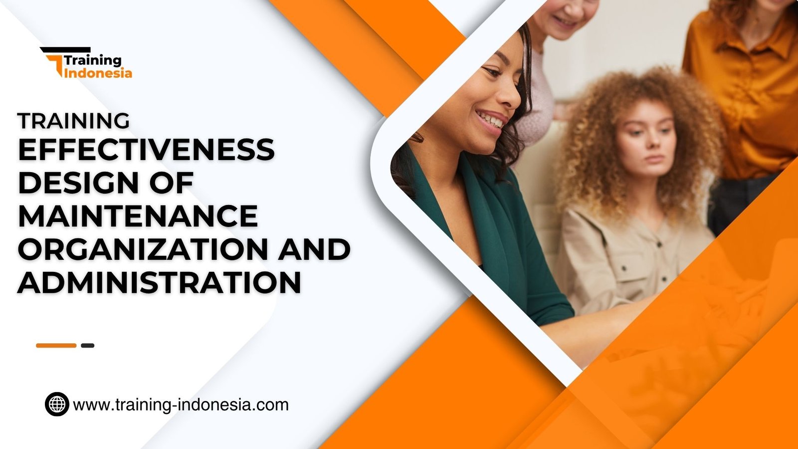 Training Effectiveness Design Of Maintenance Organization And Administration