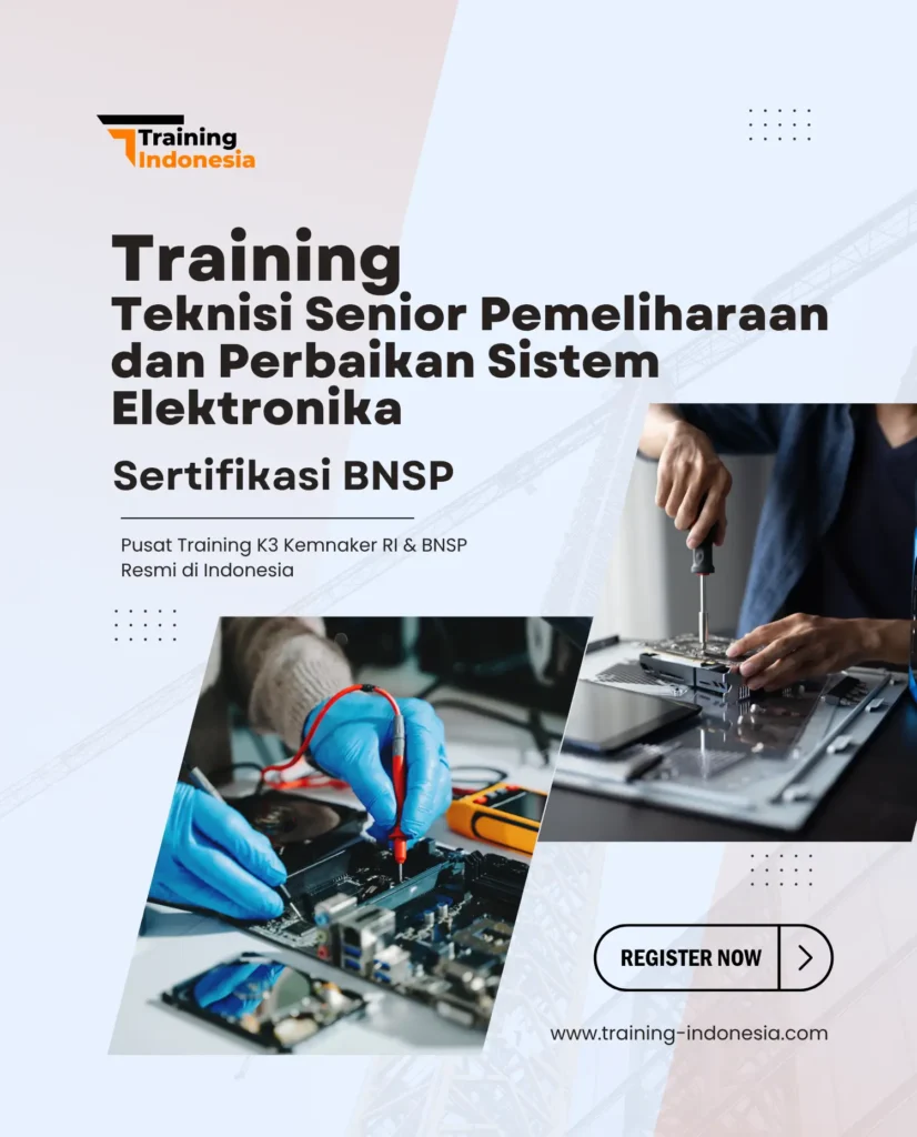 training teknisi senior pemeliharaan dan perbaikan sistem elektronika sertifikasi bnsp - training indonesia
