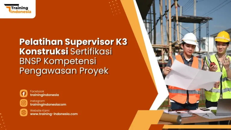 Pelatihan Supervisor K3 Konstruksi