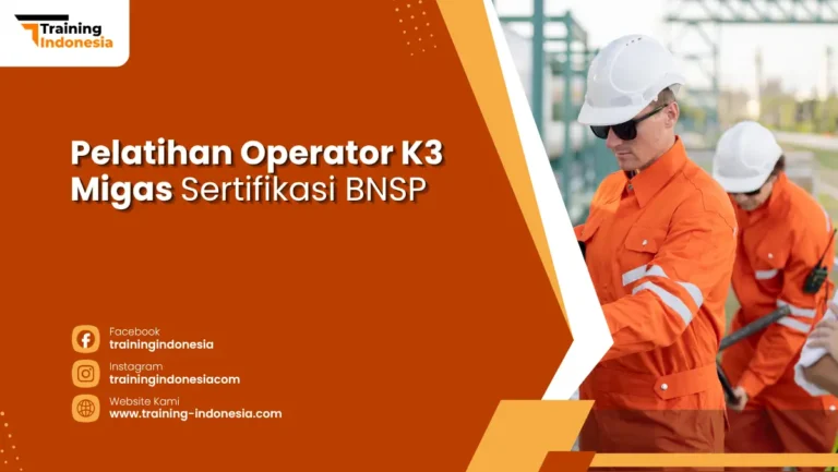 Pelatihan Operator K3 Migas Sertifikasi BNSP Training Indonesia