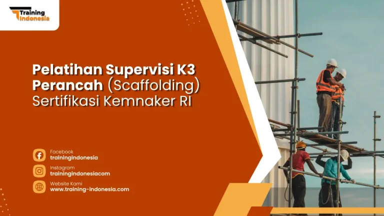 Pelatihan Supervisi K3 Perancah (Scaffolding) Sertifikasi Kemnaker RI Training Indonesia