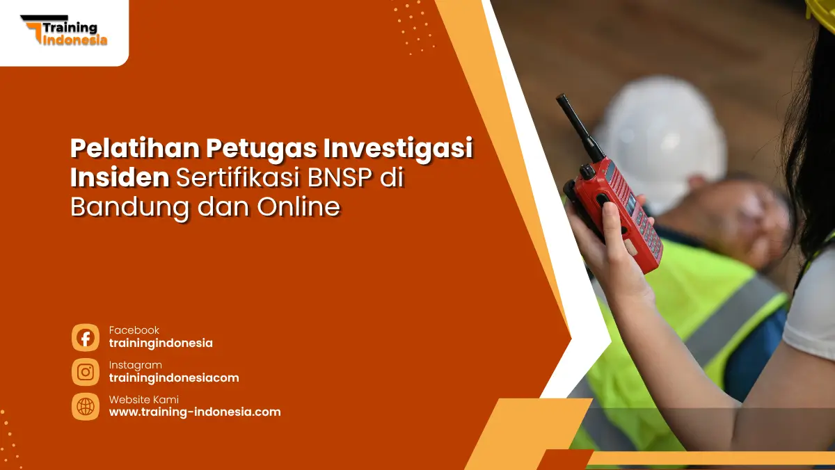 Pelatihan petugas investigasi insiden sertifikasi bnsp training indonesia