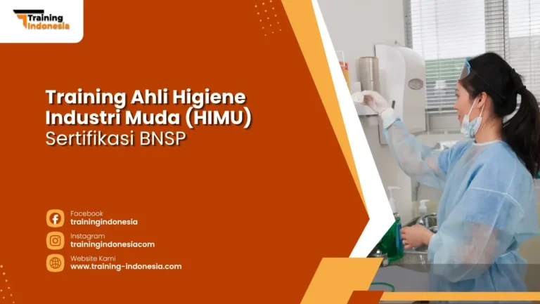 Training Ahli Higiene Industri Muda (HIMU) Sertifikasi BNSP Training Indonesia