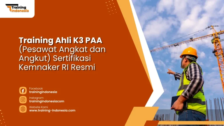 Training Ahli K3 PAA (Pesawat Angkat dan Angkut) Sertifikasi Kemnaker RI Resmi Training Indonesia
