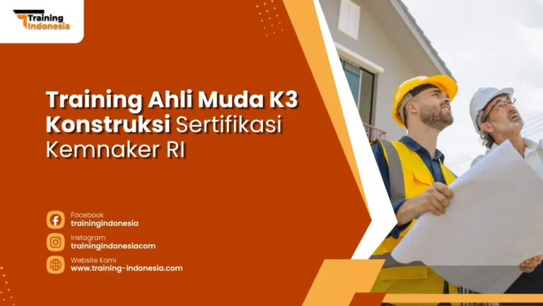 Training Ahli Muda K3 Konstruksi Sertifikasi Kemnaker RI Training Indonesia