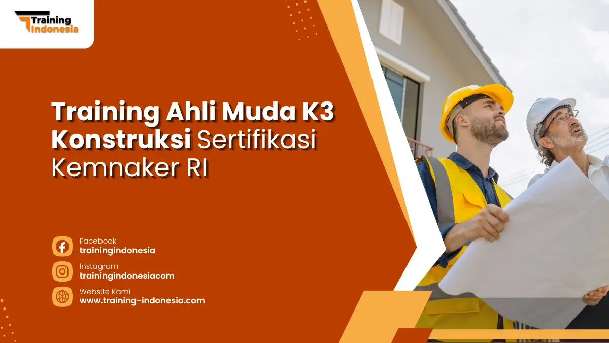 Training Ahli Muda K3 Konstruksi Sertifikasi Kemnaker RI Training Indonesia