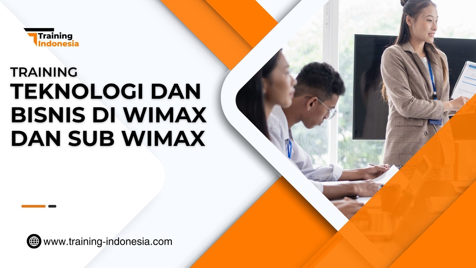 Training Teknologi dan Bisnis di WiMAX dan Sub WiMAX