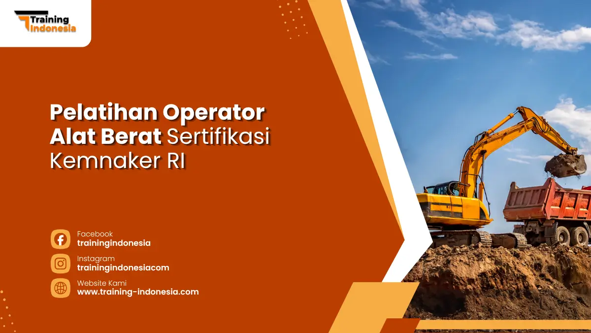 Pelatihan Operator Alat Berat Sertifikasi Kemnaker RI Training Indonesia