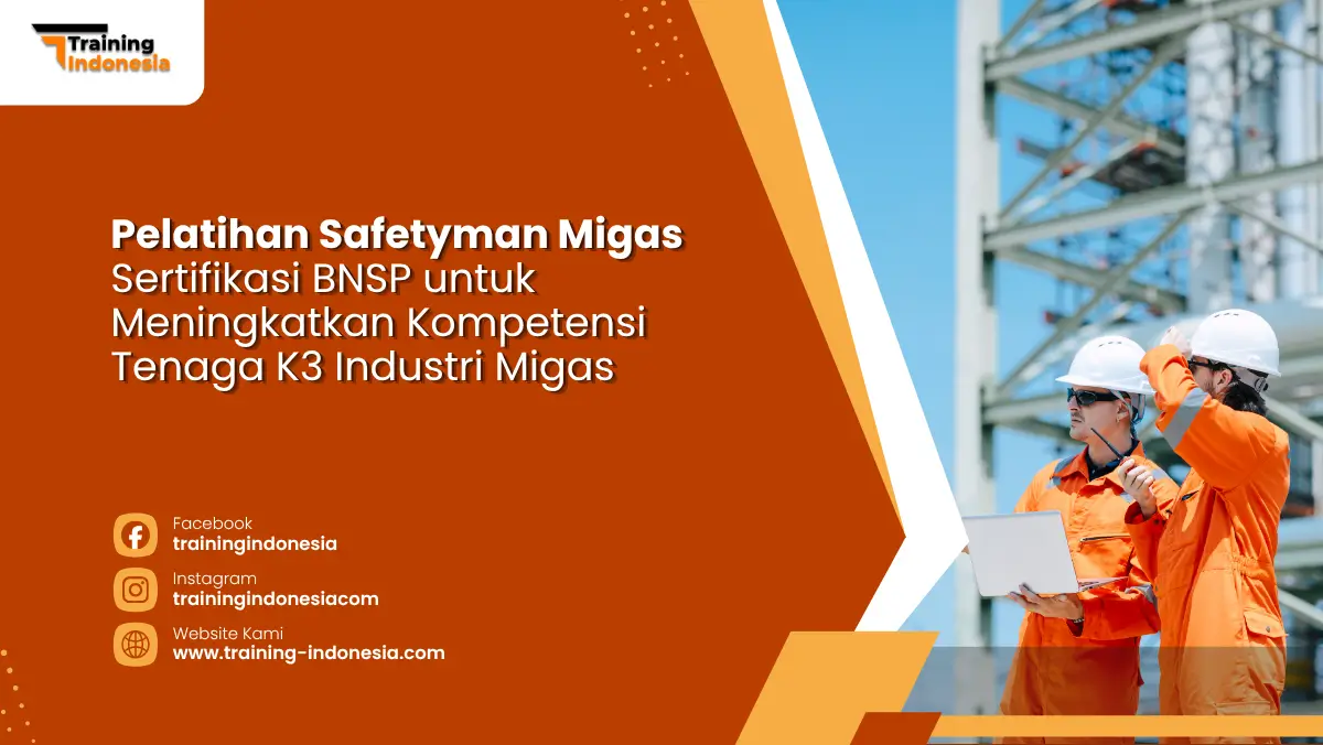 Pelatihan Safetyman Migas Sertifikasi BNSP Training Indonesia