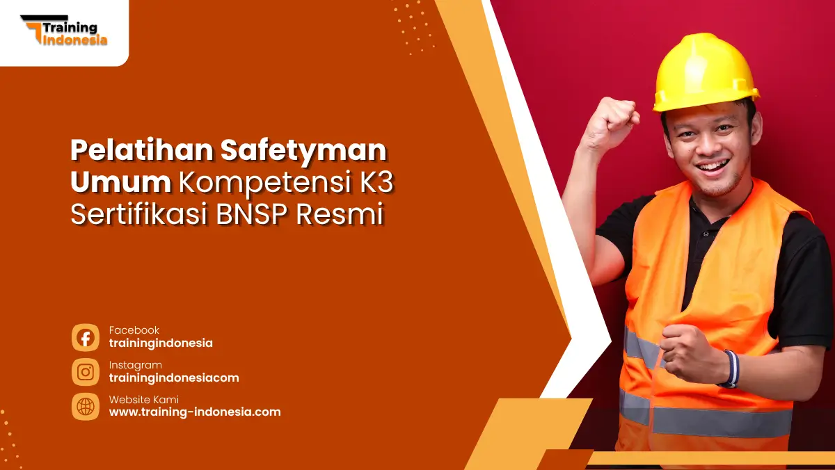Pelatihan Safetyman Umum Sertifikasi BNSP Training Indonesia