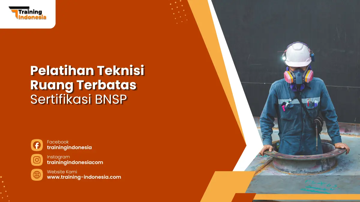 Pelatihan Teknisi Ruang Terbatas Sertifikasi BNSP Training Indonesia