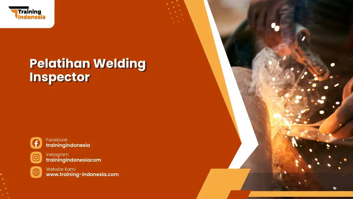 Pelatihan Welding Inspector Sertifikasi BNSP Training Indonesia