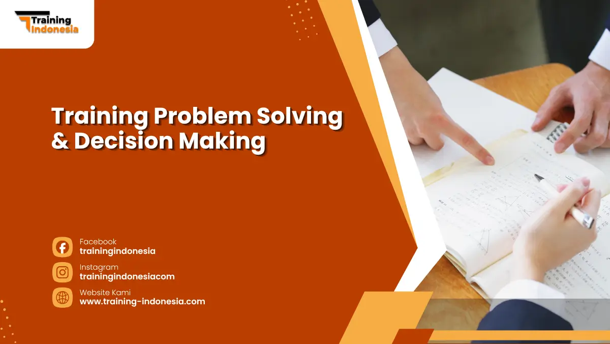 Training Problem Solving & Decision Making Training Indonesia