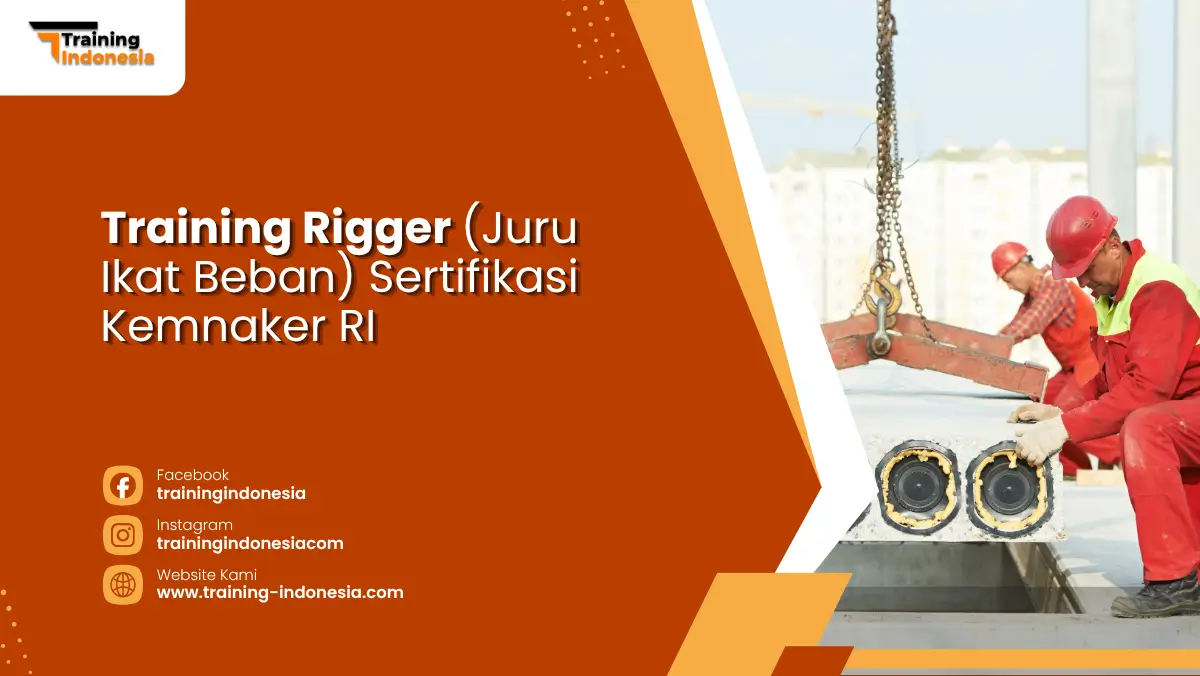 Training Rigger (Juru Ikat Beban) Sertifikasi Kemnaker RI Training Indonesia