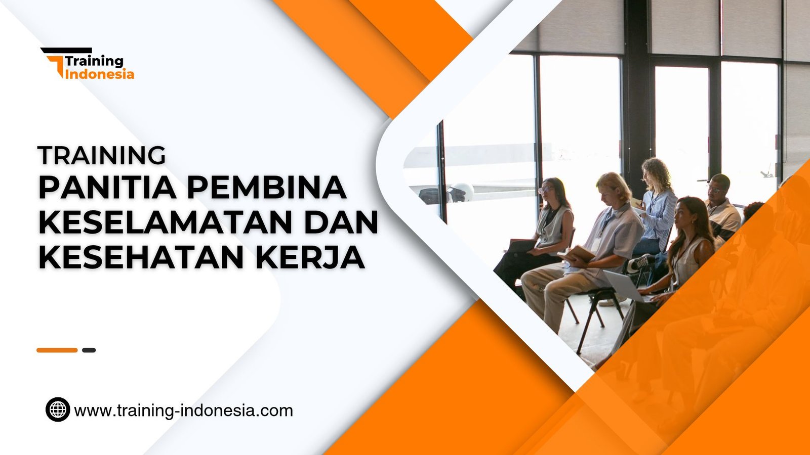 Training Panitia Pembina Keselamatan dan Kesehatan Kerja