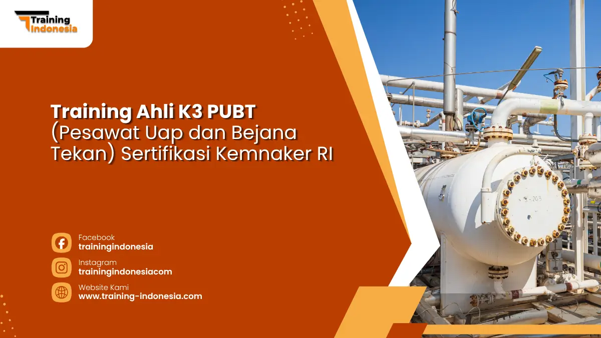 Training Ahli K3 PUBT Sertifikasi Kemnaker RI Training Indonesia