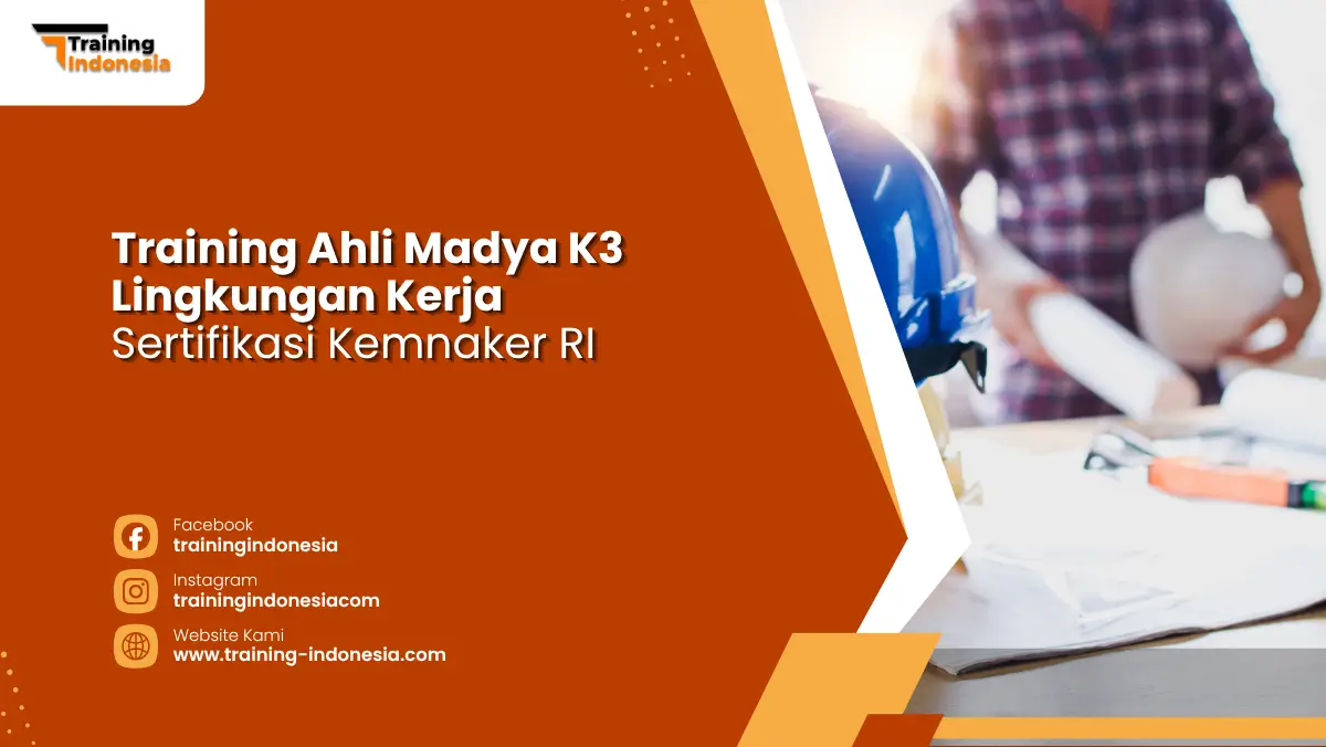Training Ahli Madya K3 Lingkungan Kerja Kemnaker RI Training Indonesia