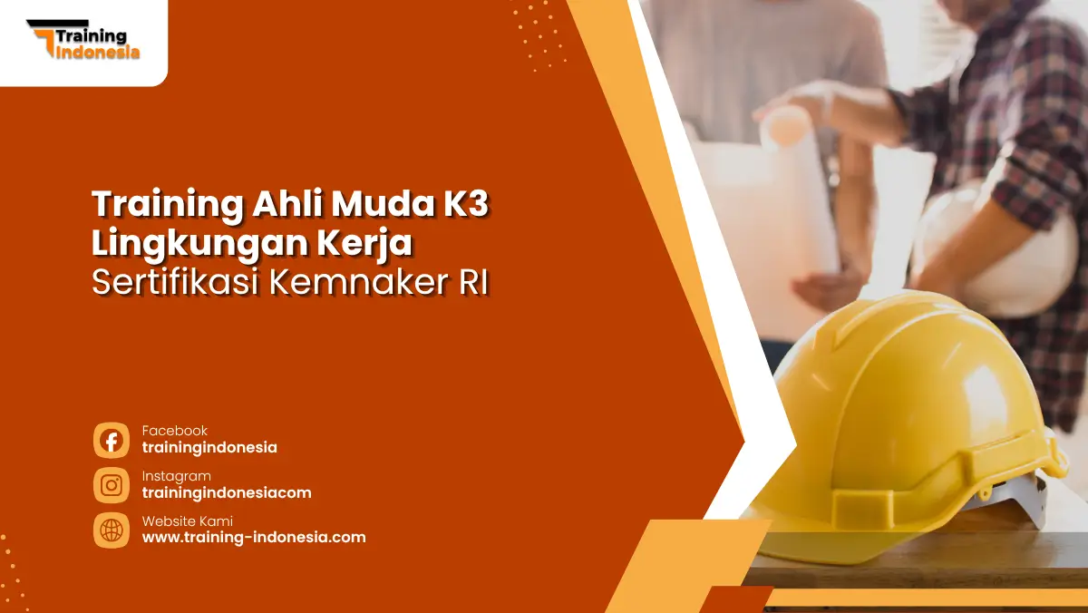 Training Ahli Muda K3 Lingkungan Kerja Kemnaker RI Training Indonesia