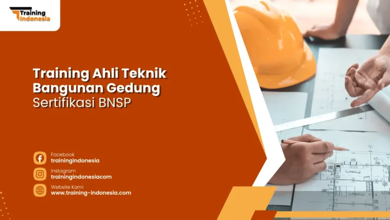 Training Ahli Teknik Bangunan Gedung Sertifikasi BNSP Training Indonesia