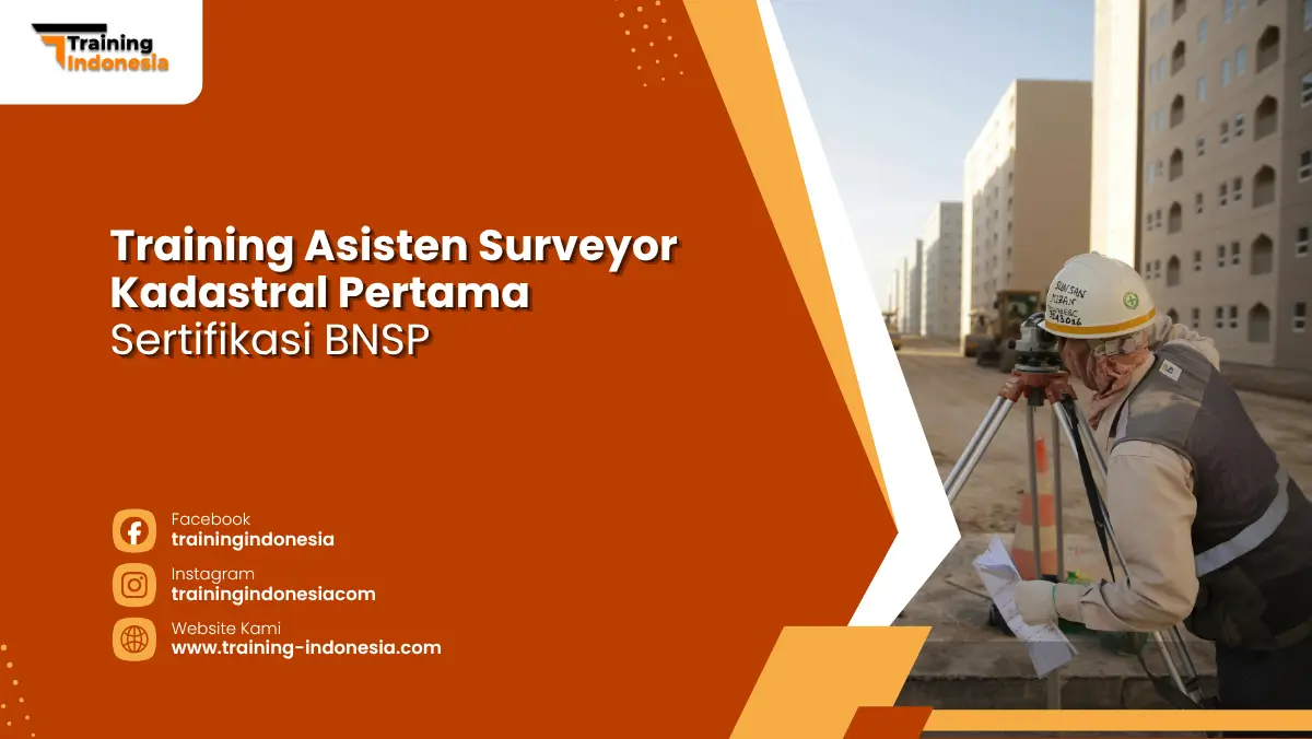 Training Asisten Surveyor Kadastral Pertama BNSP Training Indonesia