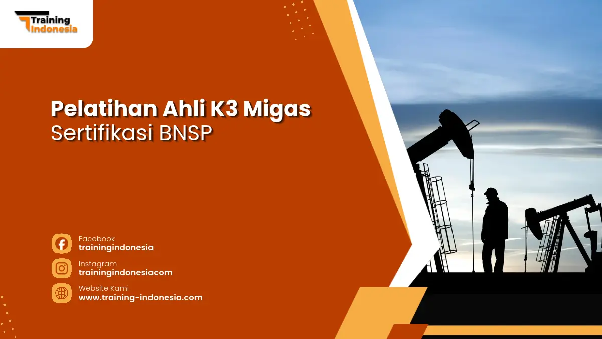 Pelatihan Ahli K3 Migas Sertifikasi BNSP Training Indonesia