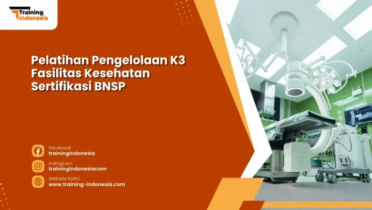 Pelatihan Pengelolaan K3 Fasilitas Kesehatan Sertifikasi BNSP Training Indonesia