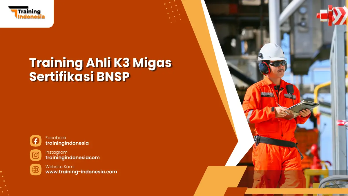 Training Ahli K3 Migas Sertifikasi BNSP Training Indonesia