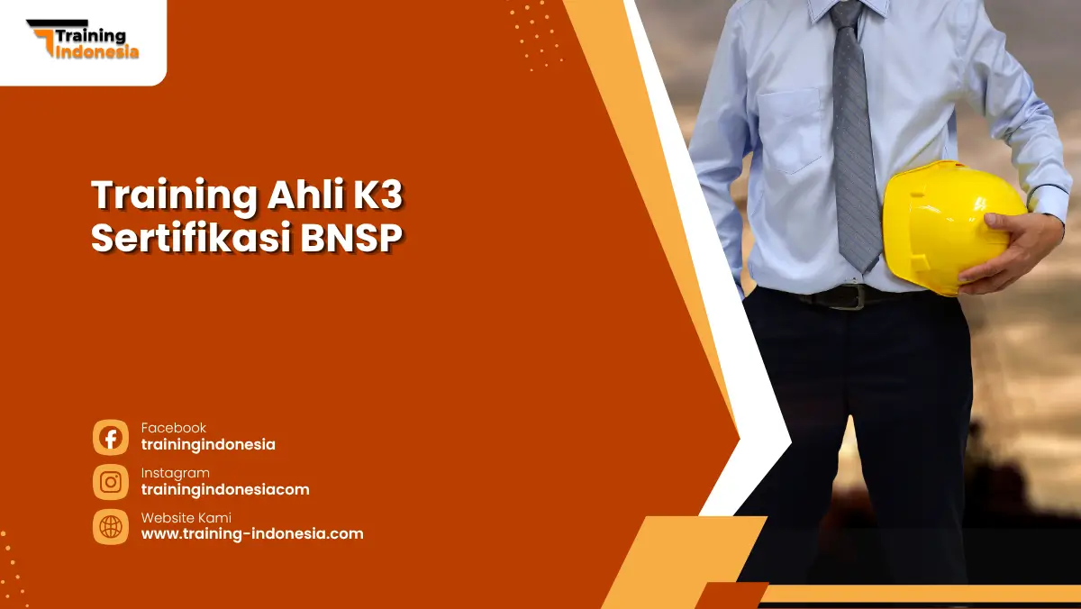 Training Ahli K3 Sertifikasi BNSP Training Indonesia