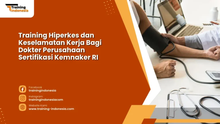 Training Hiperkes dan Keselamatan Kerja Bagi Dokter Perusahaan Sertifikasi Kemnaker RI Training Indonesia