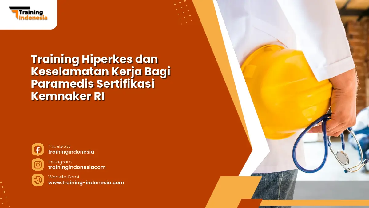 Training Hiperkes dan Keselamatan Kerja Bagi Paramedis Sertifikasi Kemnaker RI Training Indonesia