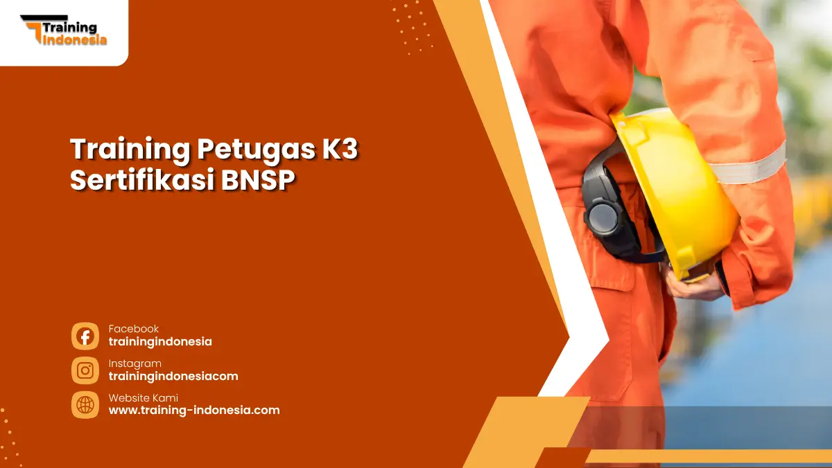Training Petugas K3 Sertifikasi BNSP Training Indonesia