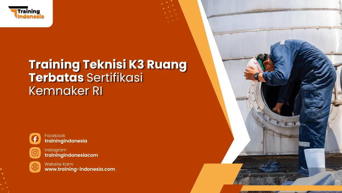 Training Teknisi K3 Ruang Terbatas Sertifikasi Kemnaker RI Training Indonesia